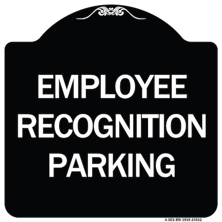 Signmission Employee Recognition Parking Heavy-Gauge Aluminum Architectural Sign, 18" x 18", BW-1818-24562 A-DES-BW-1818-24562